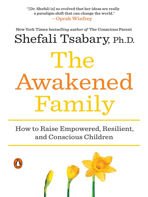 Title details for The Awakened Family by Shefali Tsabary, Ph.D. - Wait list
